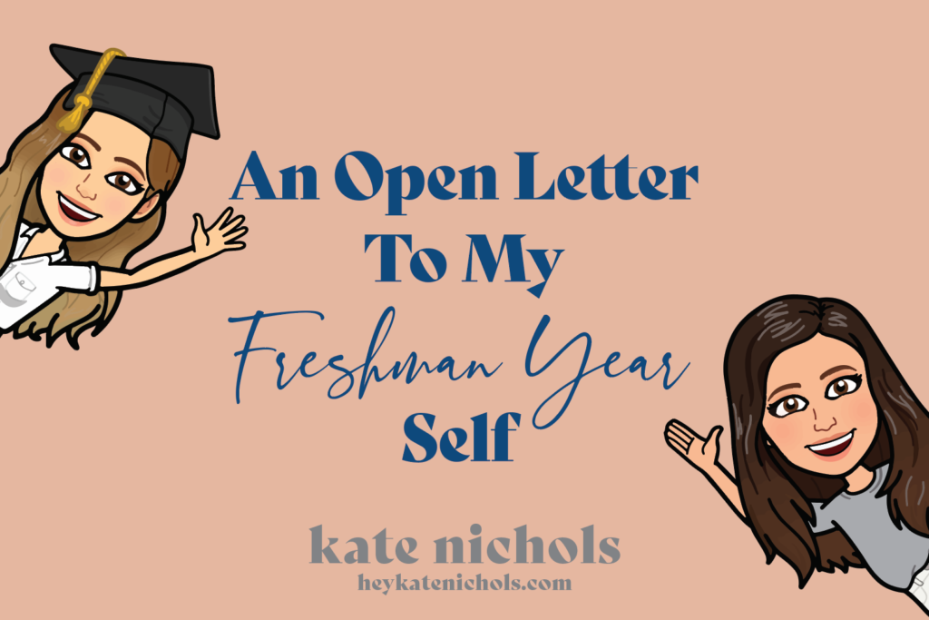 An Open Letter to My Freshman Year Self