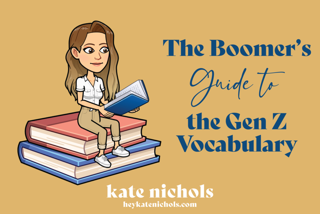 The Boomer’s Guide to the Gen Z Vocabulary